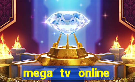 mega tv online gratis futebol ao vivo